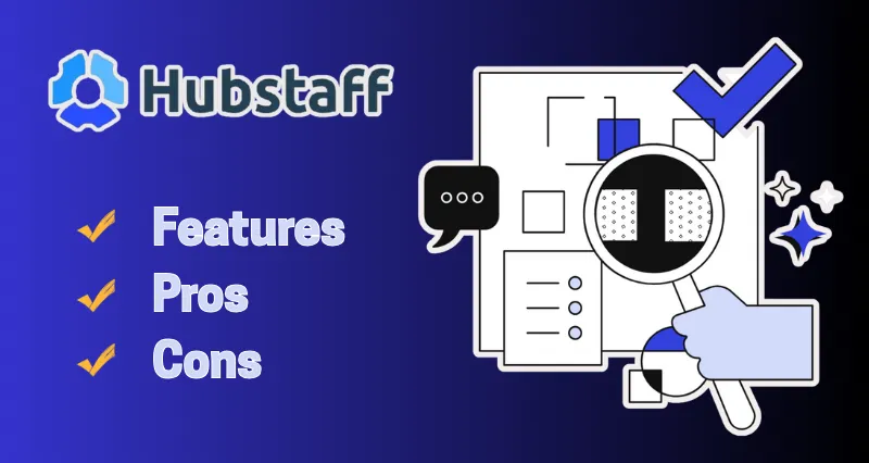 Hubstaff Review: Core Features, Pros, and Cons